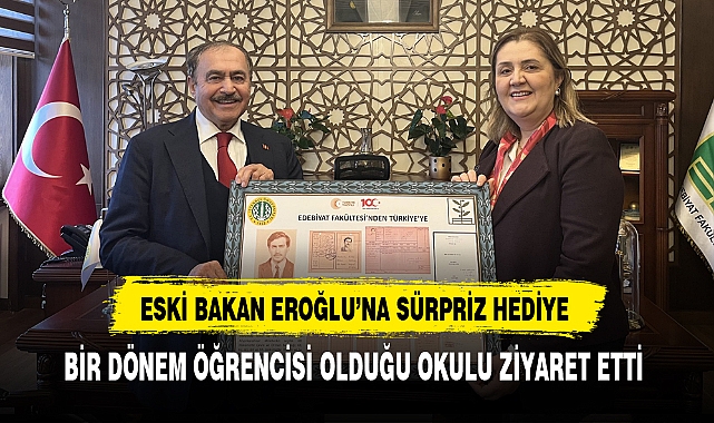 Eski Bakan Eroğlu'na Sürpriz Hediye