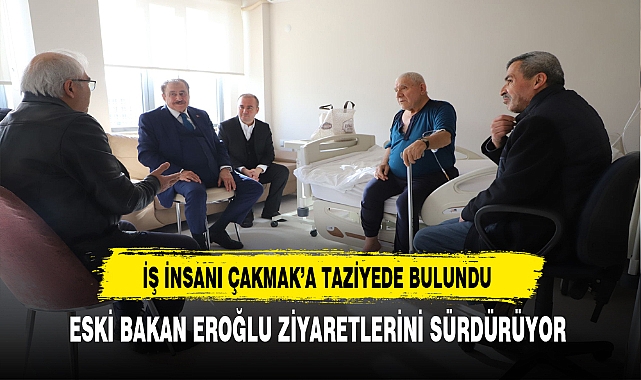 Eski Bakan Eroğlu Taziye Ziyaretinde Bulundu