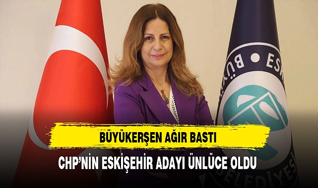 Eskişehir'de Büyükerşen Ağır Bastı CHP'nin Belediye Başkan Adayı Ünlüce Oldu