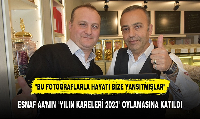 ESNAF AA'NIN "YILIN KARELERİ 2023" OYLAMASINA KATILDI