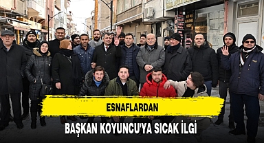 ESNAFLARDAN BAŞKAN KOYUNCU'YA SICAK İLGİ