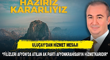 “FİLİZLERİ AFYON’DA ATILAN AK PARTİ AFYONKARAHİSAR’IN HİZMETKARIDIR”