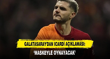 Galatasaray'dan Icardi Açıklaması: Maskeyle Oynayacak