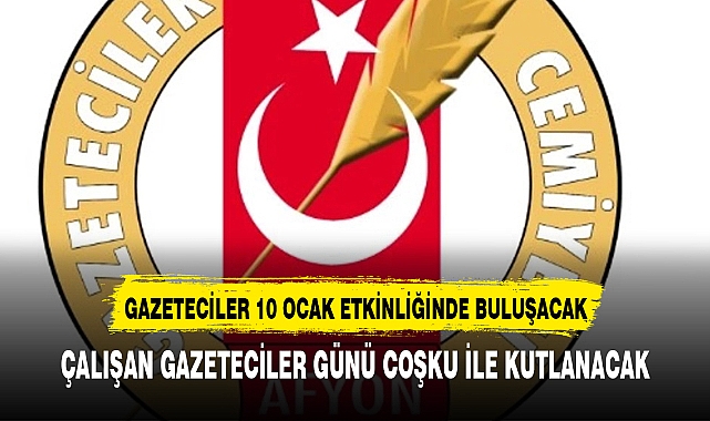 Afyonkarahisarlı gazeteciler 10 Ocak etkinliklerinde buluşacak