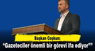 "Gazeteciler önemli bir görevi ifa ediyor"