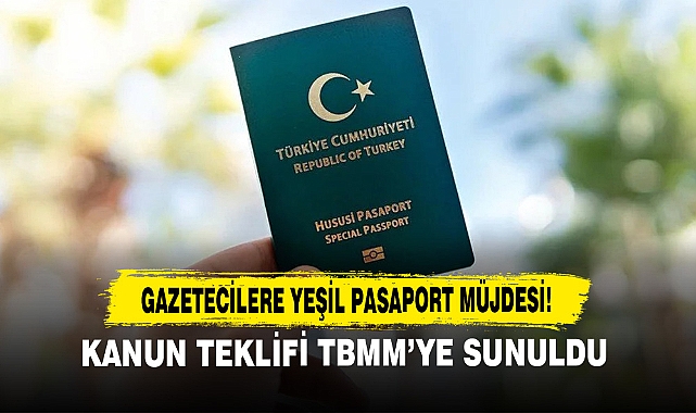Gazetecilere Yeşil Pasaport Müjdesi!