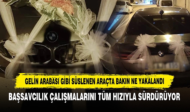 Gelin Arabası Gibi Süslenen Araçta Bakın Ne Yakalandı