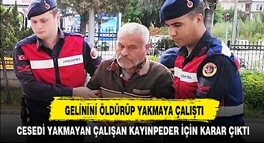 GELİNİNİ ÖLDÜRÜP YAKMAYA ÇALIŞTI