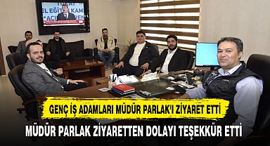 Genç İş Adamları Müdür Parlak'ı Ziyaret Etti