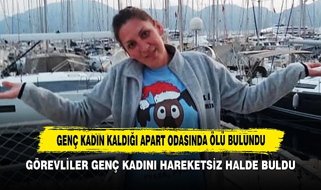 Genç Kadın Kaldığı Apart Odasında Ölü Bulundu