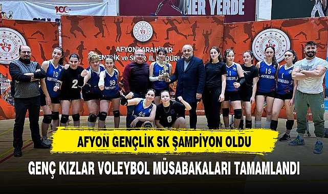 GENÇ KIZLAR VOLEYBOL MÜSABAKALARI TAMAMLANDI