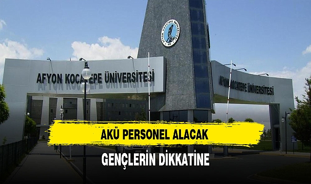 Gençler Bu Haber Sizi İlgilendiriyor AKÜ Personel Alacak