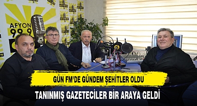 Gün FM'in Konukları Kenttin Tanınmış Gazetecileri Oldu