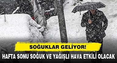 Hafta Sonu Soğuk Ve Yağışlı Hava Etkili Olacak