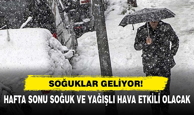 Hafta Sonu Soğuk Ve Yağışlı Hava Etkili Olacak