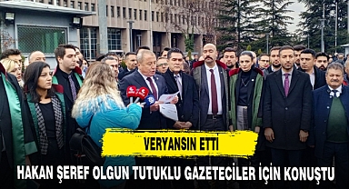 HAKAN ŞEREF OLGUN VERYANSIN ETTİ