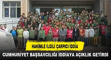 HAKİMLE İLGİLİ ÇARPICI İDDİA