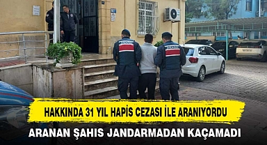 HAKKINDA 31 YIL HAPİS CEZASI İLE ARANIYORDU