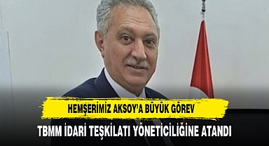 HEMŞERİMİZ AKSOY’A BÜYÜK GÖREV