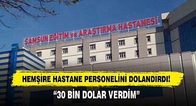 Hemşire Hastane Personelini Dolandırdı!