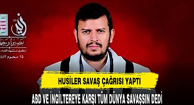 HUSİLERDEN SAVAŞ ÇAĞRISI