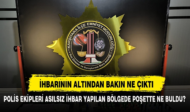 İHBARININ ALTINDAN BAKIN NE ÇIKTI