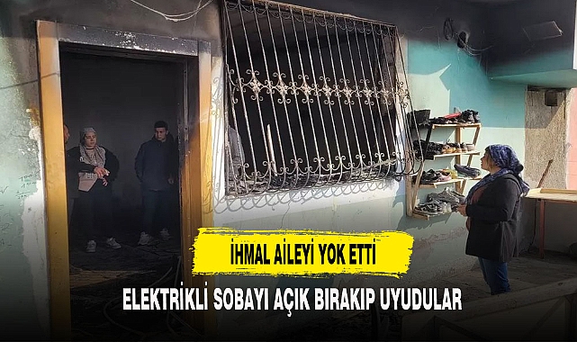 İHMAL AİLEYİ YOK ETTİ