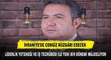 İHSANİYE'DE CENGİZ RÜZGÂRI ESECEK