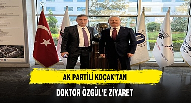 İki Doktor Bir Araya Geldi AK Partili Koçak'tan Doktor Özgül'e Ziyaret