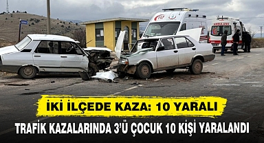İki İlçede Kaza: 10 Yaralı
