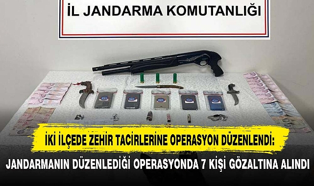 İKİ İLÇEDE ZEHİR TACİRLERİNE OPERASYON DÜZENLENDİ: