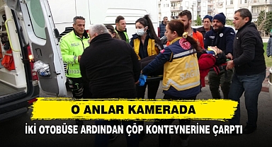 İki Otobüse Ardından Çöp Konteynerine Çarptı!