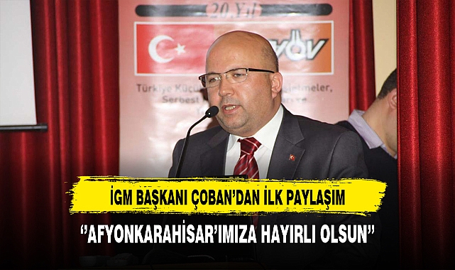 İl Genel Meclis Başkanı Çoban'dan İlk Paylaşım Geldi