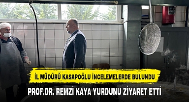 İl Müdürü Kasapoğlu, Prof. Dr. Remzi Kaya Yurdu Yemekhanesini İnceledi