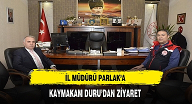 İl Müdürü Parlak'a Kaymakam Duru'dan Ziyaret