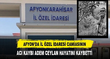 İl Özel İdaresinin Acı Kaybı Adem Ceylan Hayatını Kaybetti