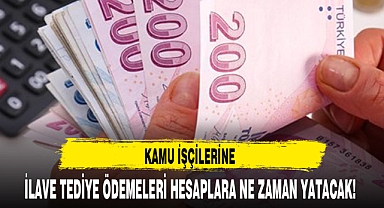 İLAVE TEDİYE ÖDEMELERİ HESAPLARA NE ZAMAN YATACAK!