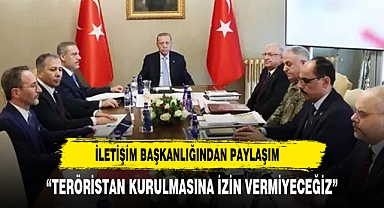 İletişim Başkanlığından açıklama: 'Teröristan' kurulmasına izin vermeyeceğiz
