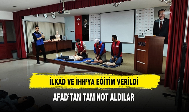 İlkad ve İHH'ya Eğitim Verildi AFAD'tan Tam Not Aldılar