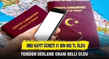 IMEI KAYIT ÜCRETİ 31 BİN 692 TL OLDU