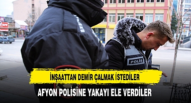 İnşaattan Demir Çalmak İstediler Afyon Polisine Yakayı Ele Verdiler