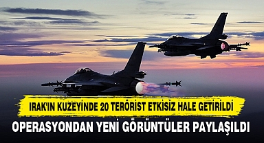 Irak'ın Kuzeyinde 20 Terörist Etkisiz Hale Getirildi