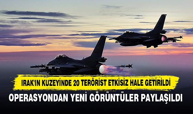 Irak'ın Kuzeyinde 20 Terörist Etkisiz Hale Getirildi