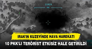 Irak'ın Kuzeyinde Hava Harekatı: 10 Pkk'lı Terörist Etkisiz Hale Getirildi