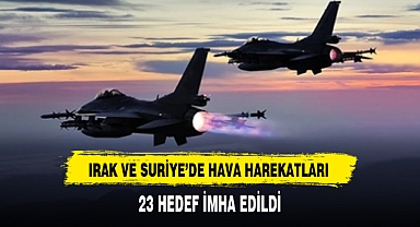 Irak ve Suriye'nin kuzeyine hava harekatı!