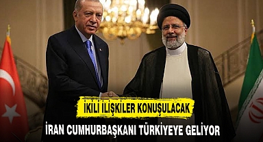 İRAN CUMHURBAŞKANI TÜRKİYE'YE GELİYOR