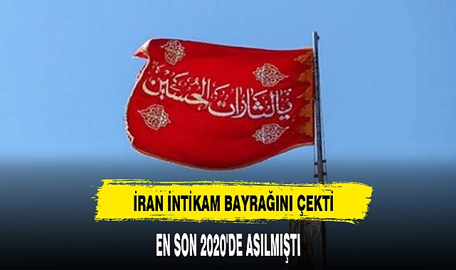 İRAN İNTİKAM BAYRAĞINI ÇEKTİ