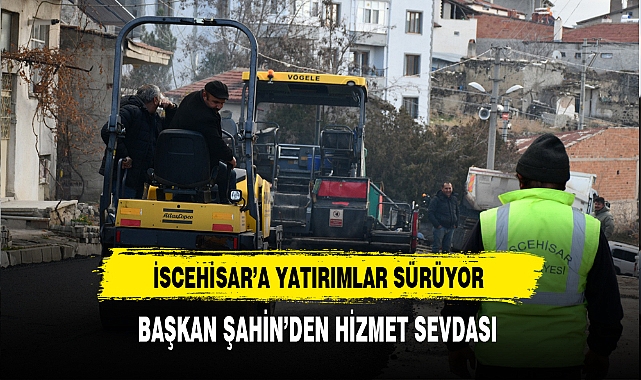 İscehisar'a Yatırımlar Sürüyor. Başkan Şahin'den Hizmet Sevdası