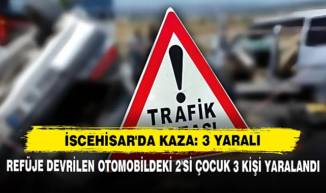 İscehisar'da Kaza: 3 Yaralı