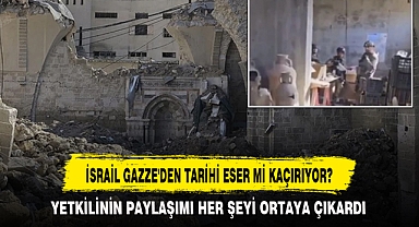 İSRAİL GAZZE'DEN TARİHİ ESER Mİ KAÇIRIYOR?